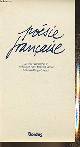Poésie française : Anthologie critique : Formes poétiques du Moyen Age et de la Renaissance, du romantisme à la poésie contemporaine