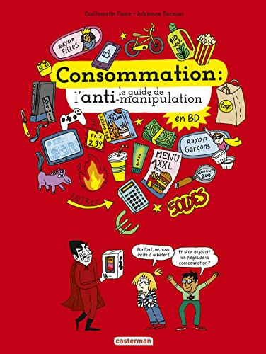 Consommation : le guide de l'anti-manipulation en BD