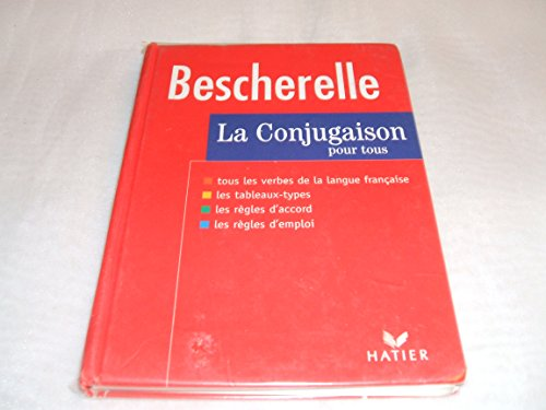 Bescherelle : La conjugaison pour tous : Dictionnaire de 12 000 verbes