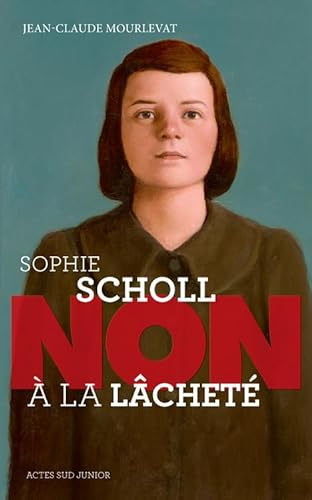 Sophie Scholl, Non à la lâcheté