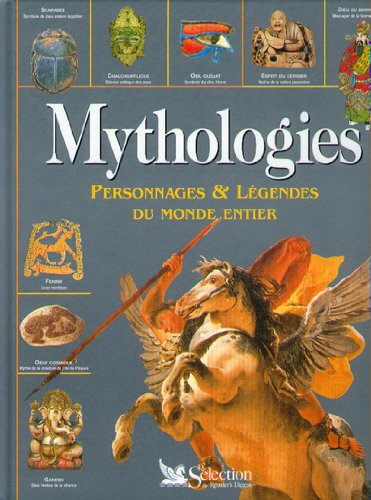 Mythologies, personnages et légendes du monde entier