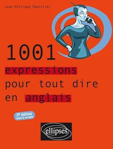 1001 expressions pour tout dire en anglais